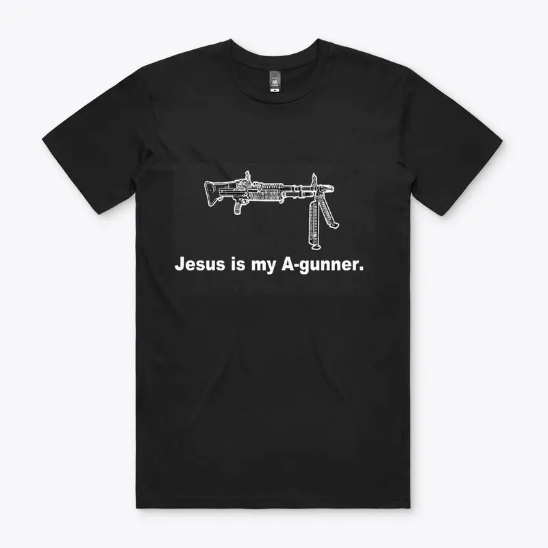 Jesus is my A-gunner.